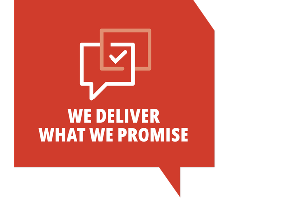 WE DELIVER WHAT WE PROMISE